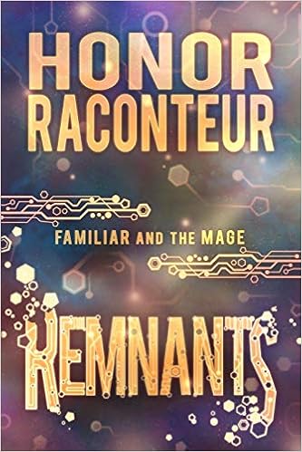 Remnants Familiar And Mage Series Raconteur Honor Griffin Katie 9781729462027 Amazon Com Books