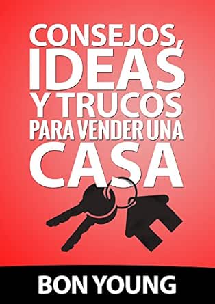 Consejos Ideas Y Trucos Para Vender Una Casa Spanish Edition Kindle Edition By Young Bon Children Kindle Ebooks Amazon Com