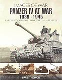 Panzer IV at War: 1939-1945 (Images of War) by 