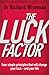 The Luck Factor: The Scientific Study of the Lucky Mind