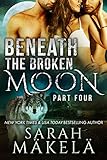 Beneath the Broken Moon: Part Four: Shifter/Vampire Romance