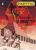 Papyrus, tome 8 : la métamorphose d'Imhotep by 