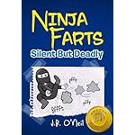 Ninja Farts: Silent But Deadly...A Hilarious Book for Kids Age 6-10 (The Disgusting Adventures of Milo Snotrocket 3)