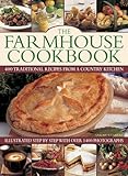 The Farmhouse Cookbook: 400 Traditional Recipes From A Country Kitchen, Illustrated Step By Step With Over 1400 Photographs by