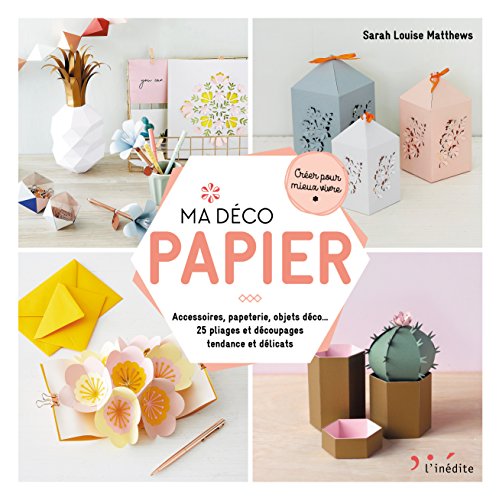 Ma déco papier (Grand Livre) by SARAH LOUISE MATTHEWS