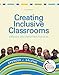 Creating Inclusive Classrooms: Effective and Reflective Practices (7th Edition)