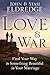 Love and War: Find Your Way to Something Beautiful in Your Marriage