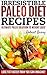 Paleo Diet Recipes: Irresistible Paleo Diet Recipes -Easy Recipe Cookbook to Weight Reduction!