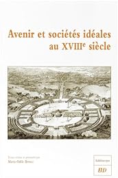 Avenir et sociétés idéales au XVIIIe siècle