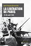 La Libération de Paris: 19-26 août 1944 (L'histoire en batailles) (French Edition) by