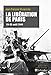 La Libération de Paris: 19-26 août 1944 (L'histoire en batailles) (French Edition) by