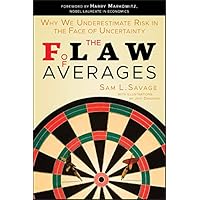 The Flaw of Averages: Why We Underestimate Risk in the Face of Uncertainty