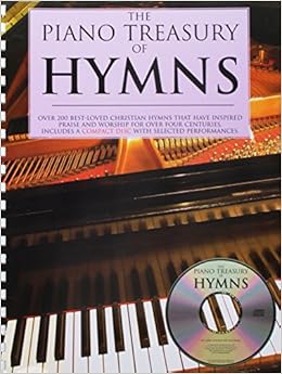 Piano Treasury Of Hymns: Over 200 Best-Loved Christian Hymns that Have Inspired Praise and Worship for Over Four Centuries (Book & CD) Piano Treasury Of Hymns: Over 200 Best-Loved Christian Hymns that Have Inspired Praise and Worship for Over Four Centuries (Book & CD)