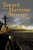 Book cover for Toward a New Maritime Strategy: American Naval Thinking in the Post-Cold War Era