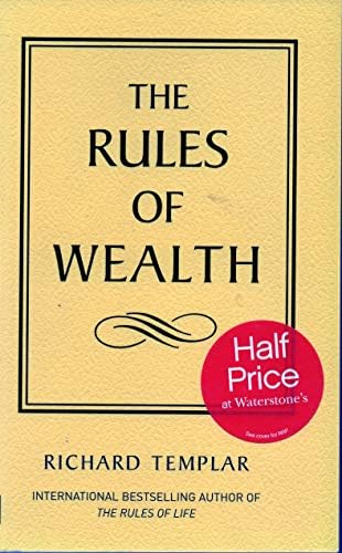 Rules of Wealth: A Personal Code for Prosperity & Plenty: Templar