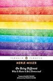 On Being Different: What It Means to Be a Homosexual (Penguin Classics) by Merle Miller, Charles Kaiser