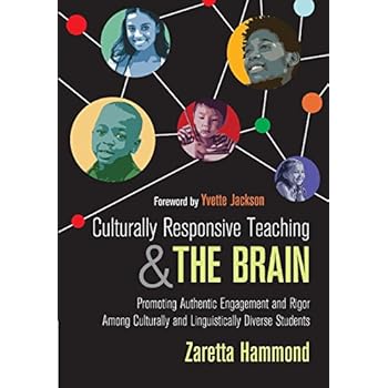 Culturally Responsive Teaching and The Brain: Promoting Authentic Engagement and Rigor Among Culturally and Linguistically Diverse Students Culturally Responsive Teaching and The Brain: Promoting Authentic Engagement and Rigor Among Culturally and Linguistically Diverse Students