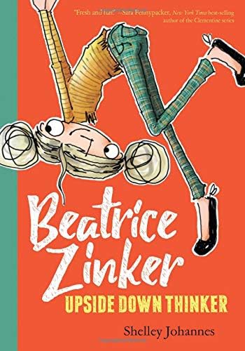 Beatrice Zinker, Upside Down Thinker (Beatrice Zinker, Upside Down Thinker, 1) Hardcover โ Illustrated, September 19, 2017