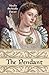 The Pendant: A Novel of Murder, Vengeance, and Secret Treasure in Medieval Italy