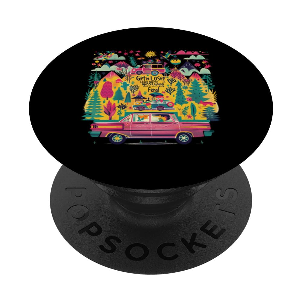 Get In Loser We’re Going Feral Scenery PopSockets Swappable PopGrip