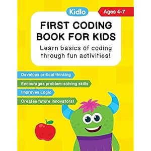 First Coding Book For Kids: Coding Games and Worksheets to Teach Little Kids (4-7 Years) How to Code