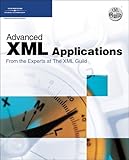 Advanced XML Applications from the Experts at The XML Guild by 
