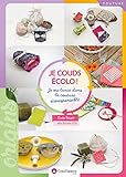 Je couds écolo ! Je me lance dans la couture écoresponsable (French Edition) by