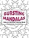 Bursting Mandalas Easy on the Eyes Coloring Book by Anne Manera