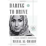Daring to Drive: A Saudi Woman's Awakening