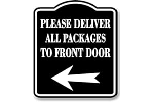 WORK HOUSE SIGNS Please Deliver All Packages To Front Door Left BLACK Aluminum Composite Sign, 8.5"x10"