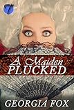A Maiden Plucked
