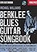 Berklee Blues Guitar Songbook Book/Online Audio (Guitar: Blues Songbook)