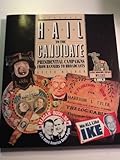 Hail to the Candidate : Presidential Campaigns from Banners to Broadcasts, Melder, Keith, 1560981784