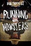 Running with Monsters: A Memoir by Bob Forrest, Albo Michael