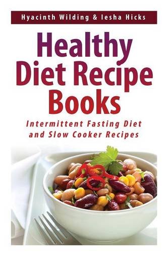 Healthy Diet Recipe Books: Intermittent Fasting Diet and Slow Cooker Recipes