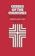 Creeds of the Churches, Third Edition: A Reader in Christian Doctrine from the Bible to the Present