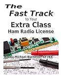 The Fast Track to Your Extra Class Ham Radio