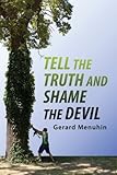 Tell the Truth and Shame the Devil: Recognize the True Enemy and Join to Fight Him