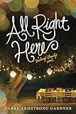 All Right Here (The Darlings Book 1) by Carre Armstrong Gardner