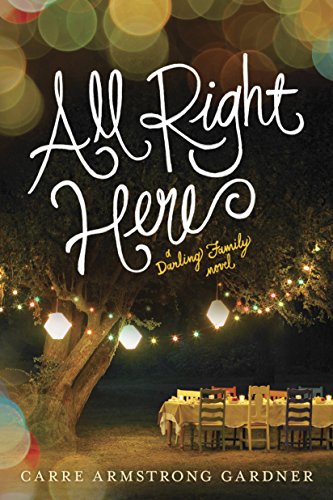 All Right Here (The Darlings Book 1) by Carre Armstrong Gardner