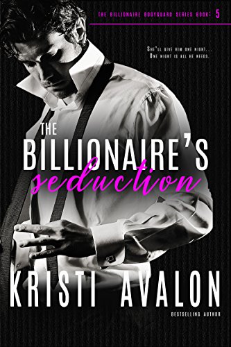 The Billionaire's Seduction (Billionaire Bodyguards Book 5)
