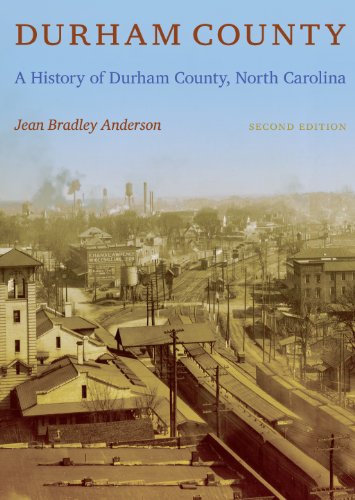 Durham County: A History of Durham County, North Carolina Durham County: A History of Durham County, North Carolina