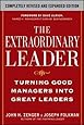 The Extraordinary Leader:  Turning Good Managers into Great Leaders