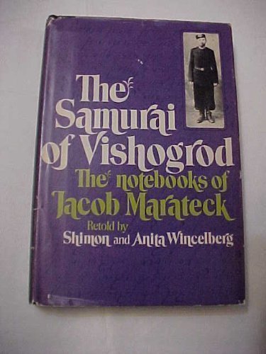 Samurai of Vishogrod: The Notebook of Jacob Marateck by Shimon Wincelberg, Jacob Marateck, Anita Wincelberg