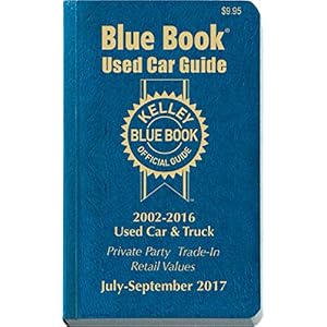 24: Kelley Blue Book Consumer Guide Used Car Edition: Consumer Edition July - Sept 2017 (Kelley Blue Book Used Car Guide Consumer Edition)