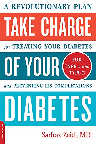 Take Charge of Your Diabetes: A diabetes book that describes a completely new approach to treat diab by MD Sarfraz Zaidi