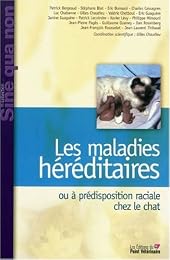 Maladies héréditaires ou à prédisposition raciales chez le chat