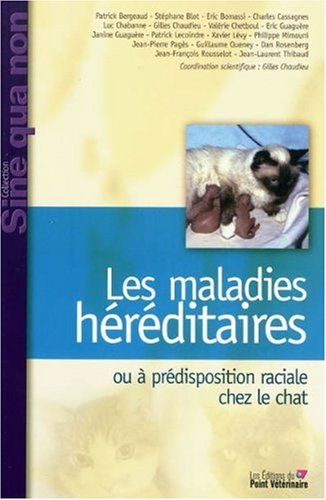 Maladies héréditaires ou à prédisposition raciales chez le chat