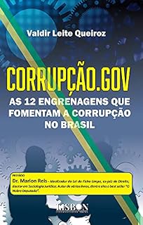 Corrupção.gov: As 12 engrenagens que fomentam a corrupção no Brasil