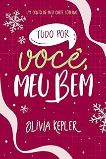 Livro Tudo Por Você, Meu Bem: Um conto de Meu Chefe Coreano